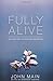 Fully Alive: The Daily Path of Christian Meditation