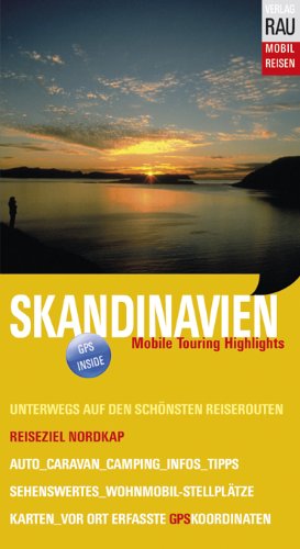 Skandinavien. Mobil Reisen: Reiseziel Nordkap. Die schönsten Reiserouten. Die Grand Tour für individuelles Wohnmobil-Cruising, Caravaning, Auto- & ... Dänemark, Norwegen, Finnland, Schweden: Alle Infos bei Amazon