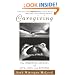 Caregiving: The Spiritual Journey of Love, Loss, and Renewal