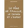 Le p�re de famille, le trader et l'expert de Marc de Scitivaux