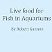 Live food for Fish in Aquariums Live food for Fish in Aquariums