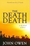 The Death of Death: in the Death of Jesus Christ