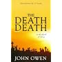 The Death of Death in the Death of Christ: A Treat&hellip by John Owen
