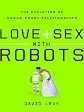 Love and Sex with Robots