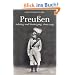 Preu�en. Aufstieg und Niedergang. 1600 - 1947