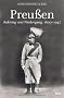 Preu�en. Aufstieg und Niedergang. 1600 - 1947