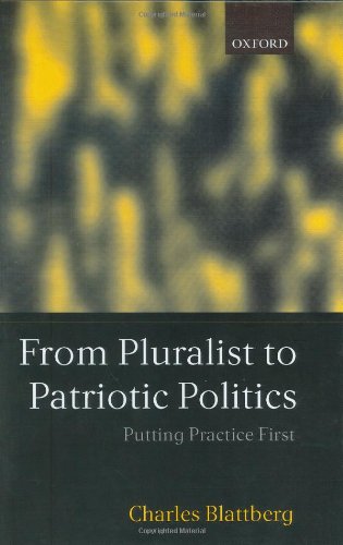 From Pluralist to Patriotic Politics: Putting Practice First