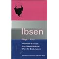 Ibsen Plays Four, The Pillars of Society, John Gabriel Borkman, When We Dead Awaken