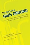 The Marketing High Ground: the essential playbook for B2B marketing practitioners everywhere (Volume 1)