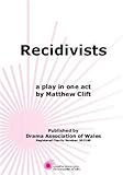 Recidivists : a play in one act