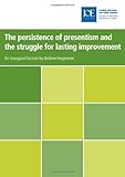 The persistence of presentism and the struggle for lasting improvement