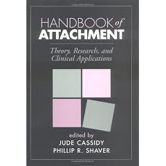 Handbook of Attachment: Theory, Research, and Clinical Applications