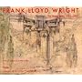 Frank Lloyd Wright: The Heroic Years: 1920-1932