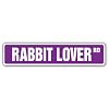 RABBIT LOVER -Street Sign- cage bunny rabbits xing gift
