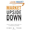 Market Upside Down: How to Invest Profitably in a Shrinking Economy