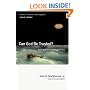 Can God Be Trusted?: Faith and the Challenge of Evil