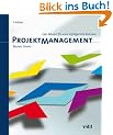 Projektmanagement: Das Wissen f�r eine erfolgreiche Karriere