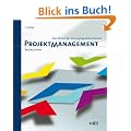 Projektmanagement: Das Wissen f�r eine erfolgreiche Karriere
