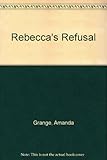 Rebecca's refusal