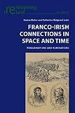 Franco-Irish connections in space and time : peregrinations and ruminations