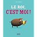 Le roi, c'est moi !
