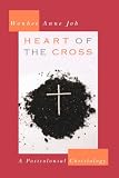 Buy : Heart of the Cross: A Postcolonial Christology