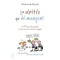 Les v�rit�s qui d�-mangent : Les Coups de gueule d'une nutritionniste engag�e
