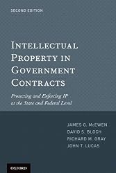 Intellectual Property in Government Contracts: Protecting and Enforcing IP at the State and Federal Level