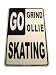 Go Grind Go Ollie Skateboarding Street Sign