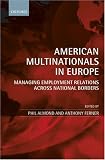 American Multinationals in Europe: Managing Employment Relations Across National Borders