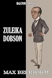Zuleika Dobson and Other Works by Max Beerbohm (Halcyon Classics)