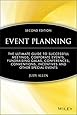 Event Planning: The Ultimate Guide To Successful Meetings, Corporate Events, Fundraising Galas, Conferences, Conventions, Incentives and Other Special Events