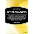 Event Planning: The Ultimate Guide To Successful Meetings, Corporate Events, Fundraising Galas, Conferences, Conventions, Incentives and Other Special Events