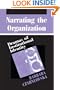 Narrating the Organization: Dramas of Institutional Identity (New Practices of Inquiry)