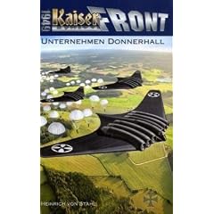 Kaiserfront 1949 Band 3: Unternehmen Donnerhall