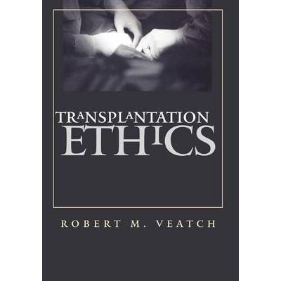 [(Transplantation Ethics)] [Author: Robert M. Veatch] published on (February, 2002)