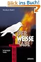 Der wei�e Rabe: Eine Wikinger-Saga