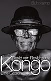 Kongo: Eine Geschichte - David van Reybrouck