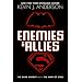 Enemies & Allies: A Novel