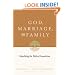 God, Marriage, and Family (Second Edition): Rebuilding the Biblical Foundation