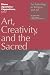 Art, Creativity, and the Sacre...