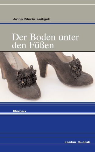 Der Boden unter den Füßen: Roman (Raetia Club) (German Edition)