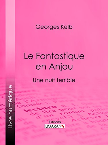 Le Fantastique en Anjou: Une nuit terrible (French Edition)
