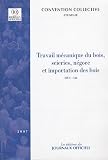 Travail m�canique du bois, scieries, n�goce et importation des bois