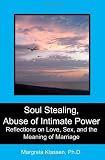 Soul Stealing, Abuse of Intimate Power: Reflections on Love, Sex, and the Meaning of Marriage