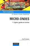 Micro-ondes : Tome 1, Lignes, guides et cavit�s