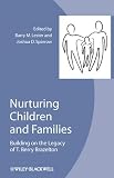 Nurturing Children and Families: Building on the Legacy of T. Berry Brazelton