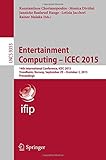 Entertainment computing - ICEC 2015 : 14th international conference, ICEC 2015, Trondheim, Norway, September 29 - October 2, 2015 : proceedings