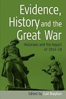 Evidence, History and the Great War: Historians and the Impact of 1914-1918