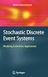 Stochastic Discrete Event Systems: Modeling, Evaluation, Applications